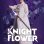Knight Flower : 1.Sezon 1.Bölüm izle