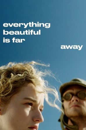 Everything Beautiful Is Far Away izle (2017)