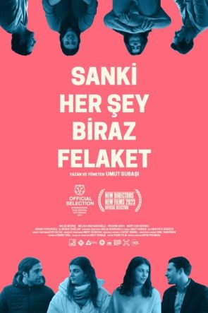 Sanki Her Şey Biraz Felaket izle (2023)