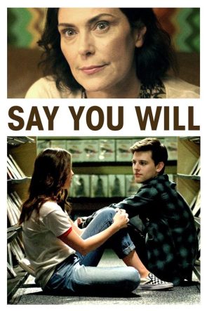 Say You Will izle (2017)