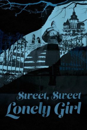 Sweet, Sweet Lonely Girl izle (2016)
