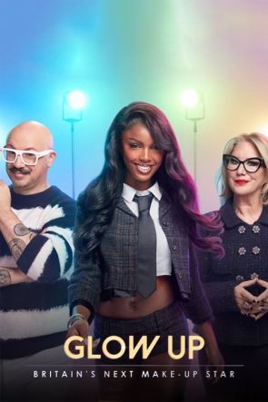 Glow Up Britain’s Next Make-Up Star