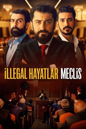 İllegal Hayatlar: Meclis izle (2024)